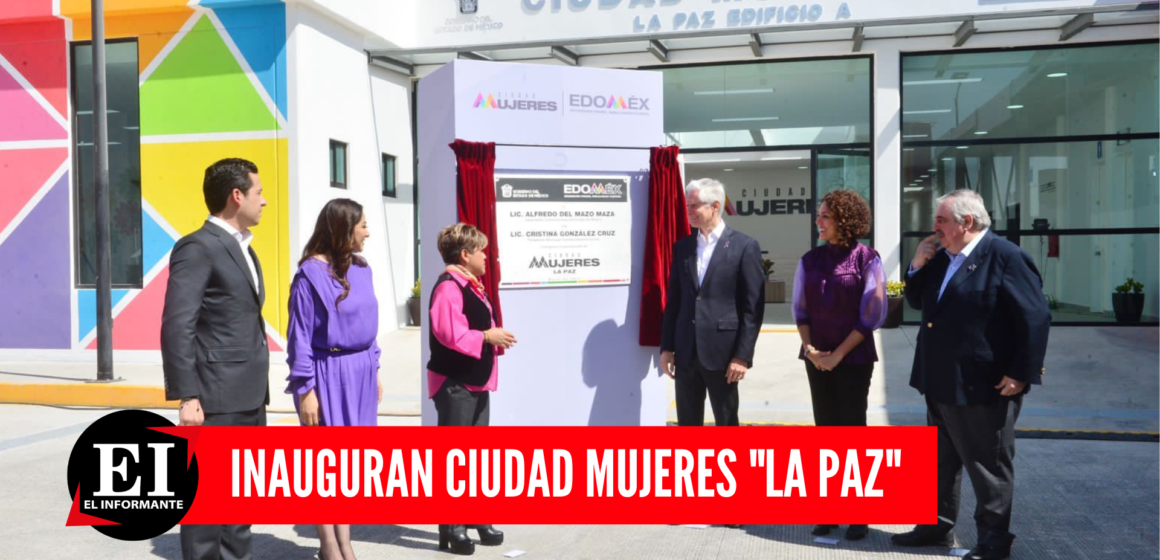 Inauguración de Ciudad Mujeres en La Paz, reafirma el compromiso del Gobernador Alfredo del Mazo, por la protección de los derechos de las mexiquenses.