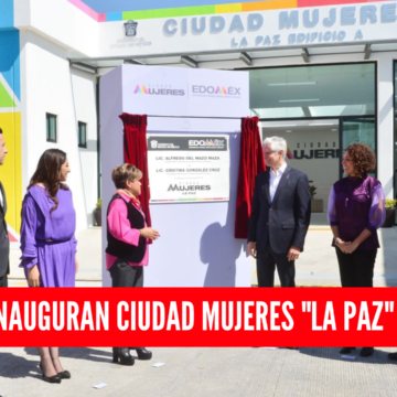 Inauguración de Ciudad Mujeres en La Paz, reafirma el compromiso del Gobernador Alfredo del Mazo, por la protección de los derechos de las mexiquenses.