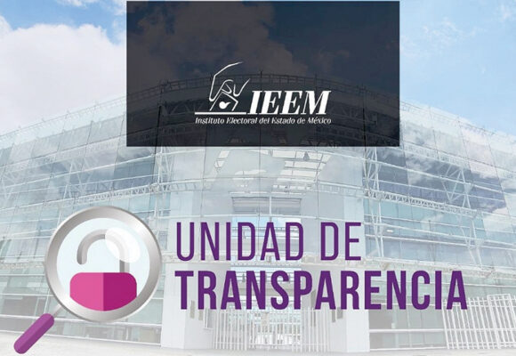 Unidad De Transparencia del IEEM: por el derecho humano de acceso a la información y de protección de datos personales