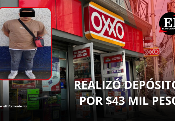 CAPTURAN A CAJERO DE OXXO POR HACER DEPÓSITOS ILEGALES